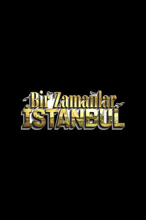 Bir Zamanlar İstanbul poszter