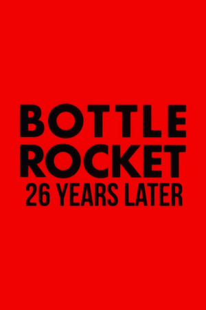 Bottle Rocket: 26 Years Later