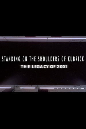Standing on the Shoulders of Kubrick: The Legacy of 2001