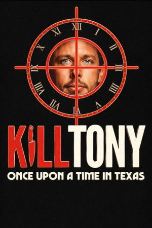Kill Tony: Once Upon a Time in Texas poszter