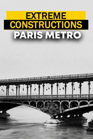 Extreme constructions : Le Métro de Paris