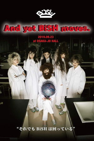BiSH: And yet BiSH moves. poszter