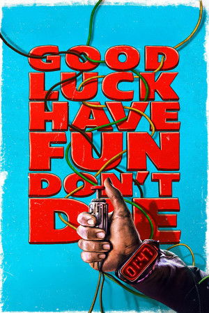 Good Luck, Have Fun, Don't Die poszter