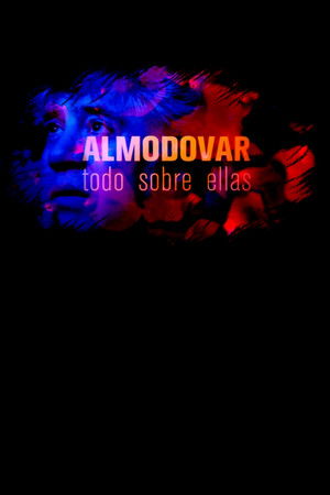 Almodóvar, todo sobre ellas poszter