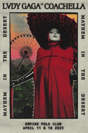 Lady Gaga Live at Coachella 2025: "MAYHEM in the Desert"