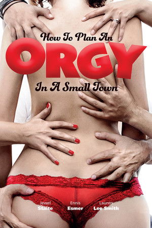 How to Plan an Orgy in a Small Town poszter