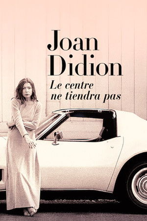 Joan Didion: The Center Will Not Hold poszter