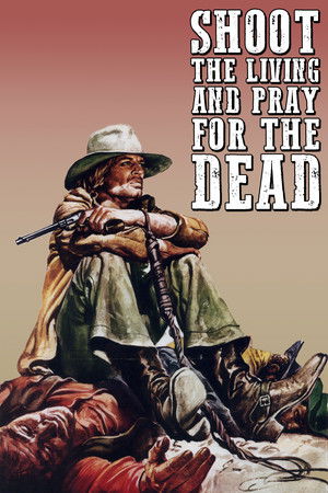 Shoot the Living and Pray for the Dead poszter