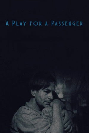 A Play for a Passenger poszter