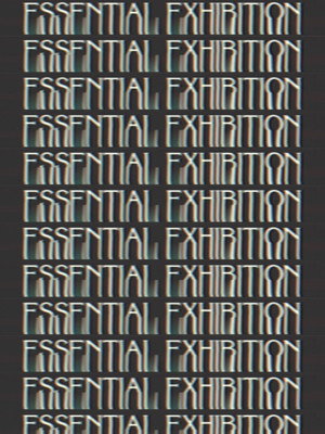 Essential Exhibition