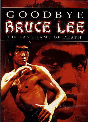 Goodbye Bruce Lee: His Last Game of Death poszter