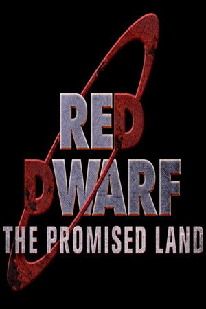 Red Dwarf: The Promised Land poszter
