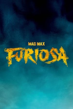 Furiosa: Történet a Mad Maxből poszter