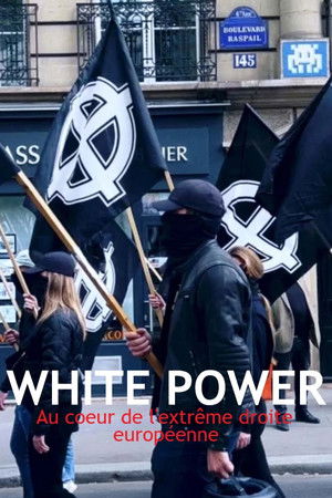 White Power: Inside Europe's Far-Right Movement poszter