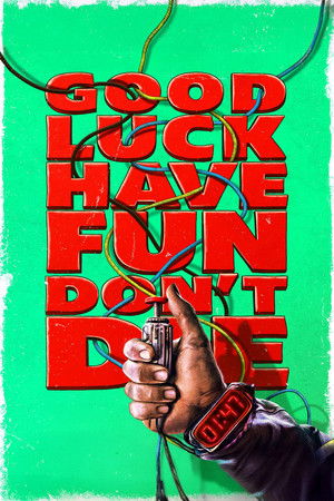 Good Luck, Have Fun, Don't Die poszter