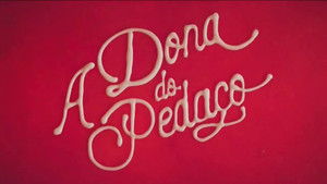 A Dona do Pedaço kép