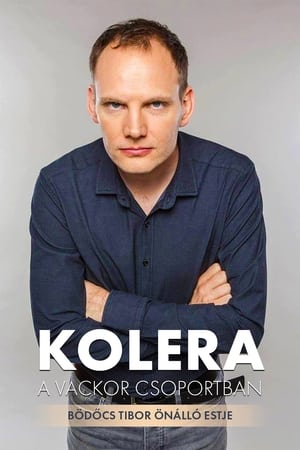 Bödőcs Tibor: Kolera a Vackor Csoportban poszter