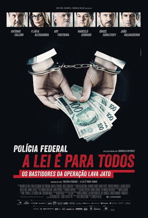 Polícia Federal: A Lei é Para Todos - Os Bastidores da Operação Lava Jato poszter