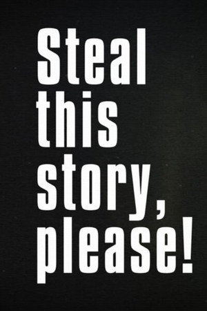Steal This Story, Please! poszter