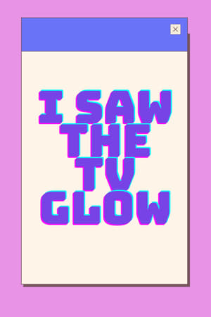 I Saw the TV Glow poszter