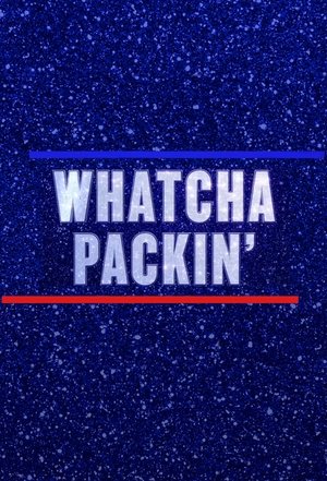 Whatcha Packin' poszter