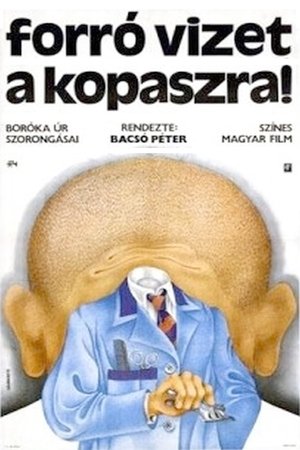 Forró vizet a kopaszra! poszter