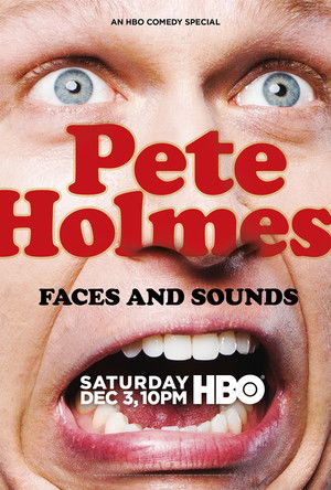 Pete Holmes: Faces and Sounds poszter