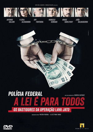 Polícia Federal: A Lei é Para Todos - Os Bastidores da Operação Lava Jato poszter